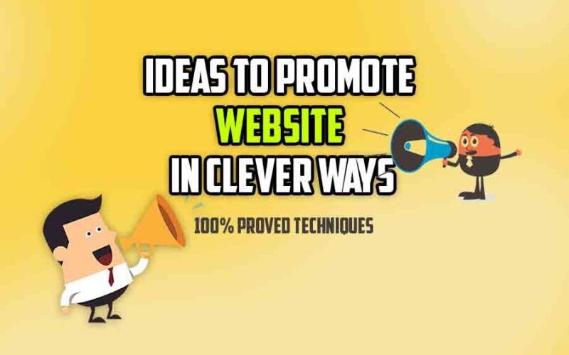 Ideas to promote Website in Clever Ways