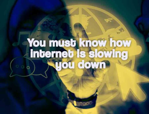 You must know how internet is slowing you down
